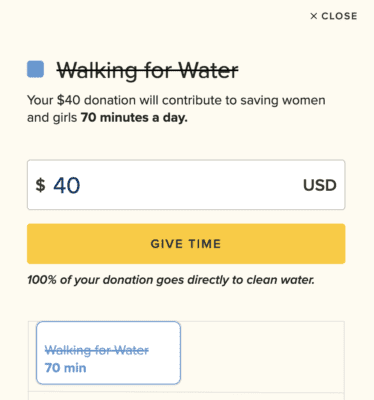 Donation form from Charity Water that shows a $40 donation can save a woman 70 min of time by not having to walk for her water. 